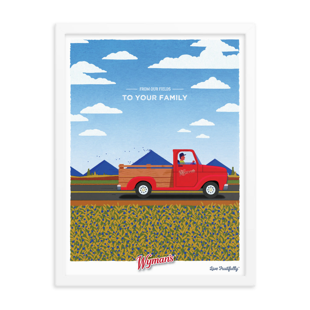 A From Our Fields to Your Family Poster with a red truck driving down the road from Shop Wyman's.