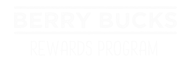 Berry Bucks Rewards Program